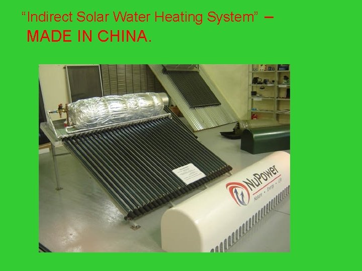 “Indirect Solar Water Heating System” – MADE IN CHINA. 