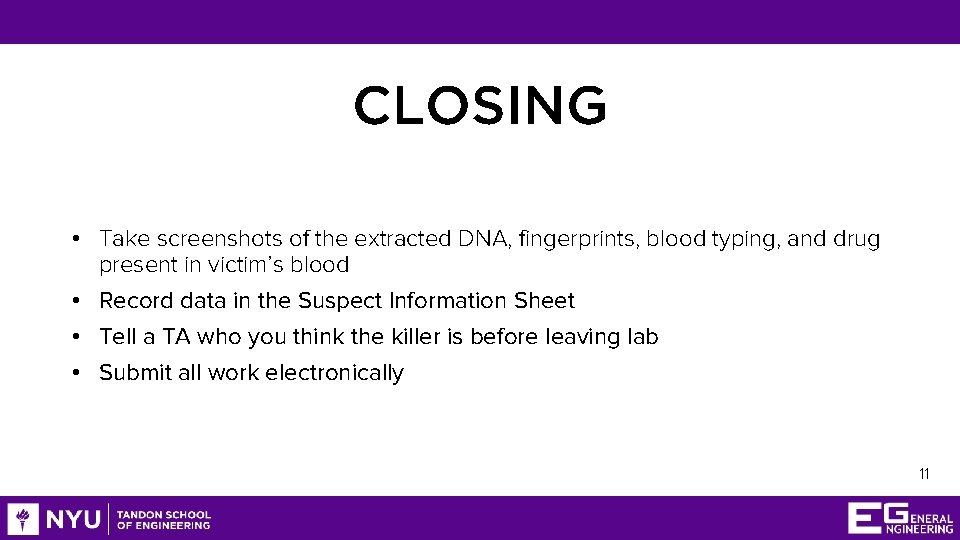 CLOSING • Take screenshots of the extracted DNA, fingerprints, blood typing, and drug present