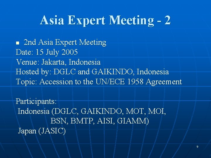 Asia Expert Meeting - 2 2 nd Asia Expert Meeting Date: 15 July 2005