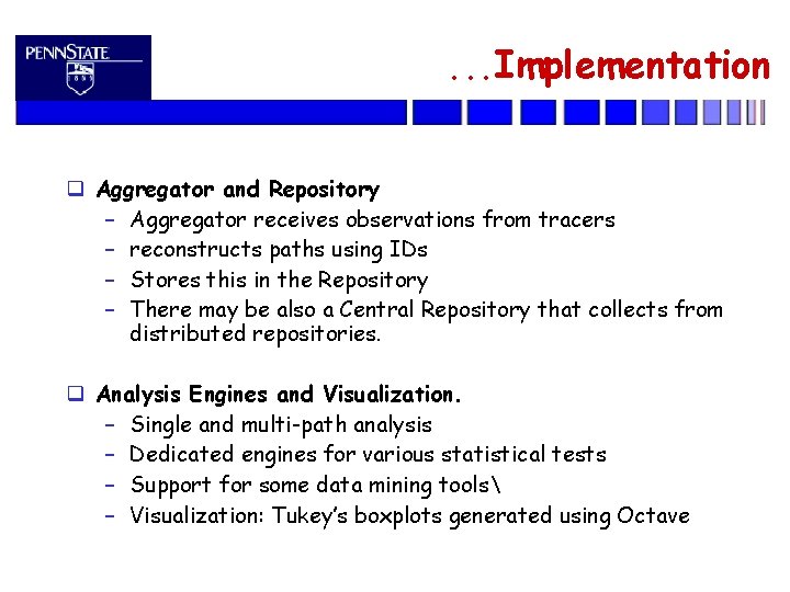 . . . Implementation Aggregator and Repository – Aggregator receives observations from tracers –