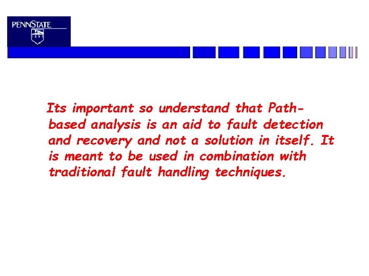 Its important so understand that Pathbased analysis is an aid to fault detection and
