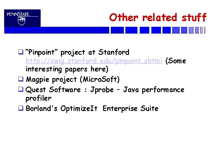 Other related stuff “Pinpoint” project at Stanford http: //swig. stanford. edu/pinpoint. shtml (Some interesting