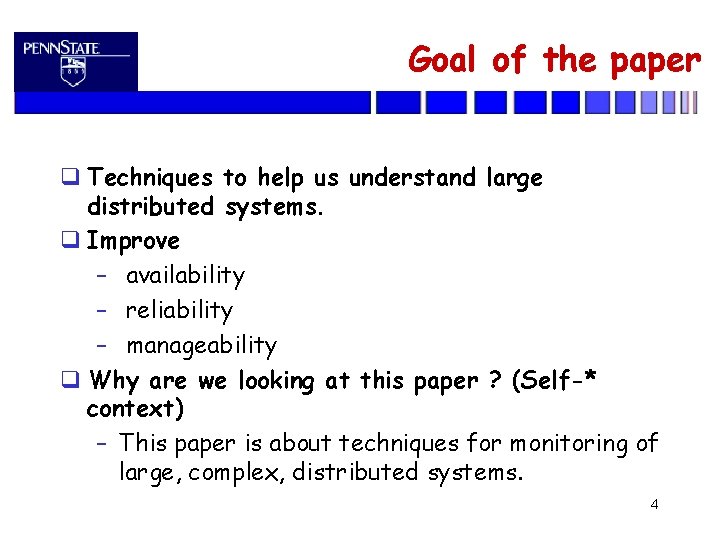 Goal of the paper Techniques to help us understand large distributed systems. Improve –