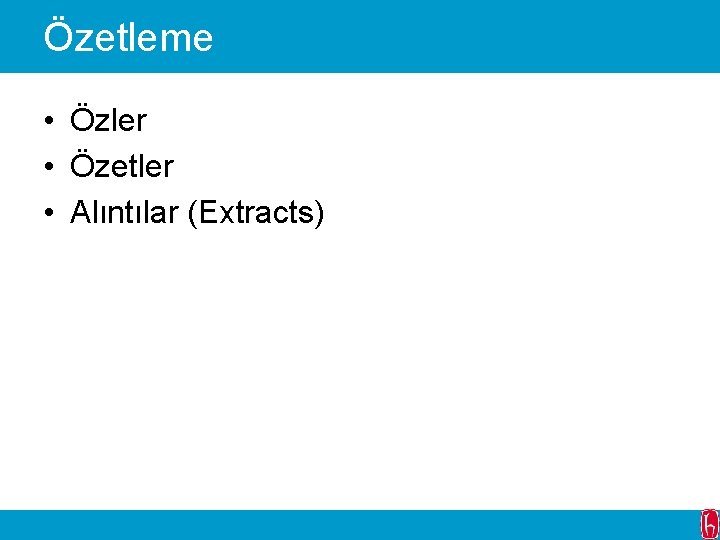 Özetleme • Özler • Özetler • Alıntılar (Extracts) 