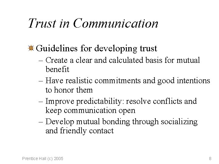 Trust in Communication Guidelines for developing trust – Create a clear and calculated basis