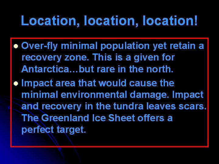 Location, location! Over-fly minimal population yet retain a recovery zone. This is a given