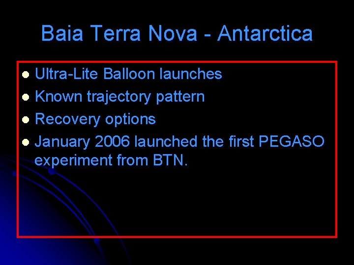 Baia Terra Nova - Antarctica Ultra-Lite Balloon launches l Known trajectory pattern l Recovery