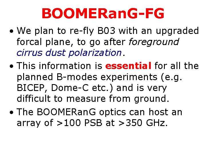 BOOMERan. G-FG • We plan to re-fly B 03 with an upgraded forcal plane,