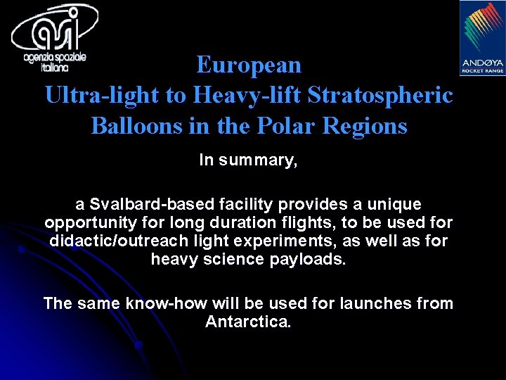 European Ultra-light to Heavy-lift Stratospheric Balloons in the Polar Regions In summary, a Svalbard-based