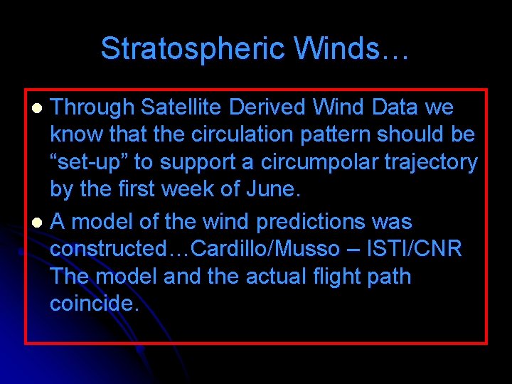 Stratospheric Winds… Through Satellite Derived Wind Data we know that the circulation pattern should