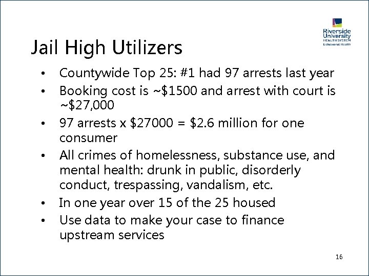 Jail High Utilizers • • • Countywide Top 25: #1 had 97 arrests last