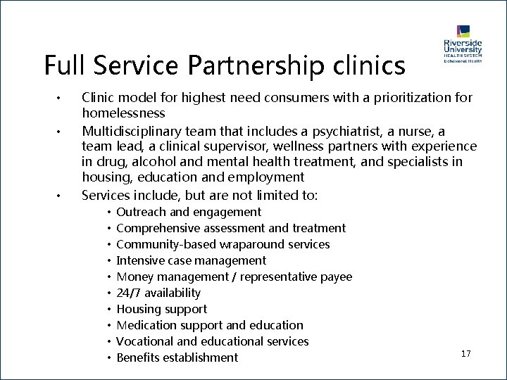 Full Service Partnership clinics • • • Clinic model for highest need consumers with