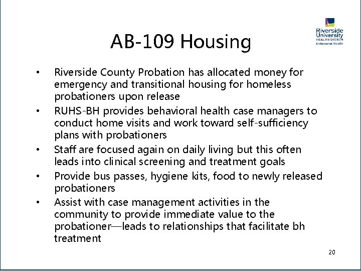 AB-109 Housing • • • Riverside County Probation has allocated money for emergency and