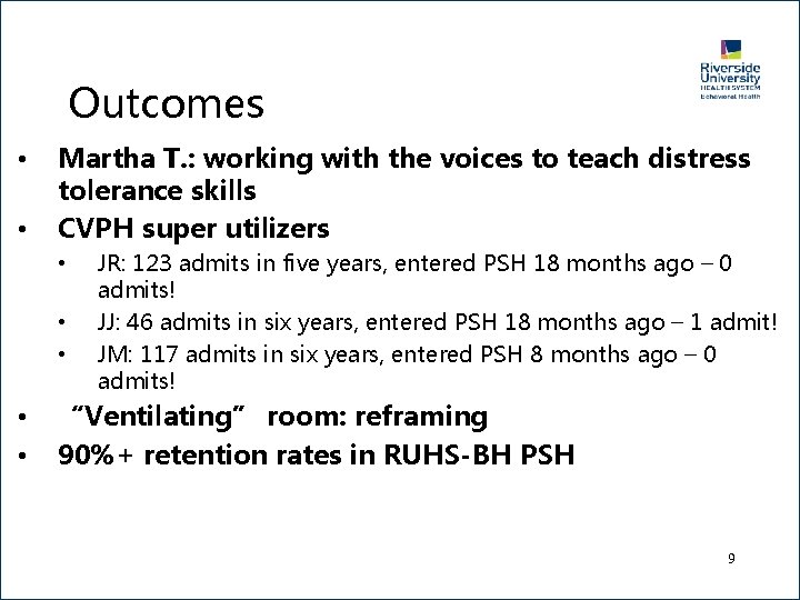 Outcomes • • Martha T. : working with the voices to teach distress tolerance
