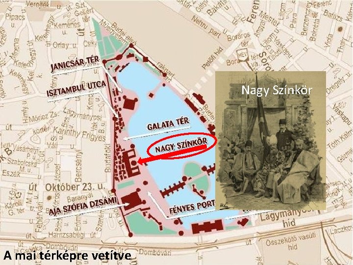 Nagy Színkör A mai térképre vetítve Nagy Színkör A mai térképre vetítve