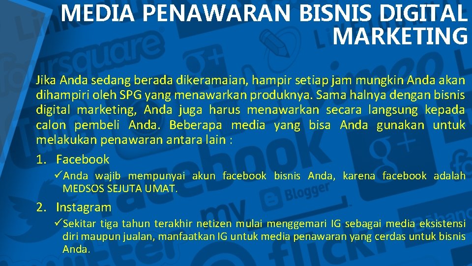 MEDIA PENAWARAN BISNIS DIGITAL MARKETING Jika Anda sedang berada dikeramaian, hampir setiap jam mungkin