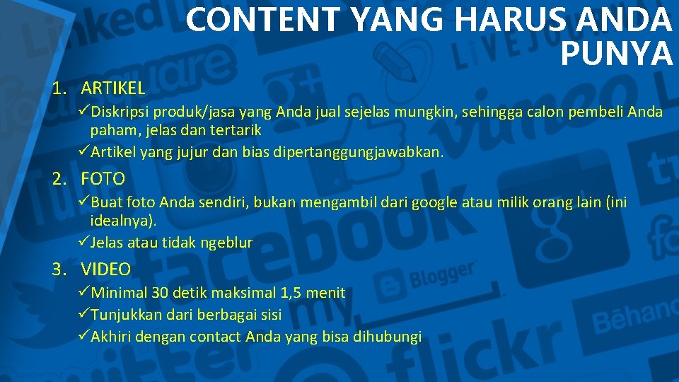 CONTENT YANG HARUS ANDA PUNYA 1. ARTIKEL üDiskripsi produk/jasa yang Anda jual sejelas mungkin,