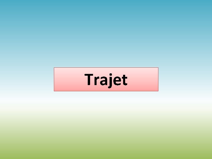Trajet Trajet