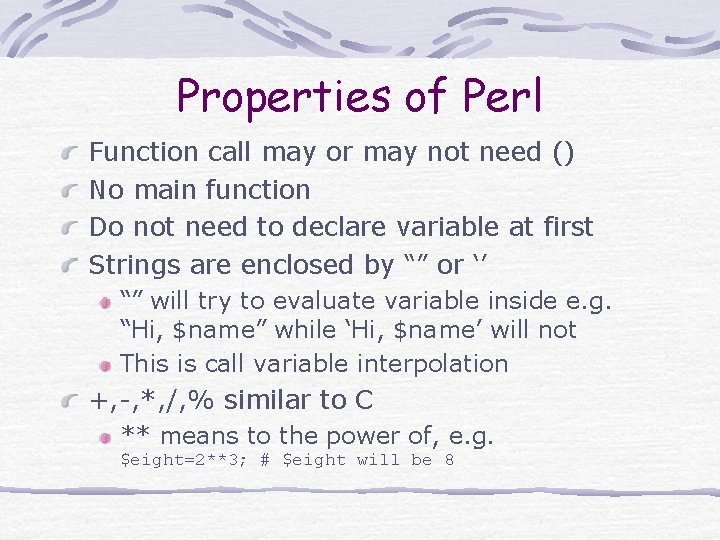 Properties of Perl Function call may or may not need () No main function