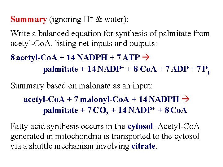 Summary (ignoring H+ & water): Write a balanced equation for synthesis of palmitate from