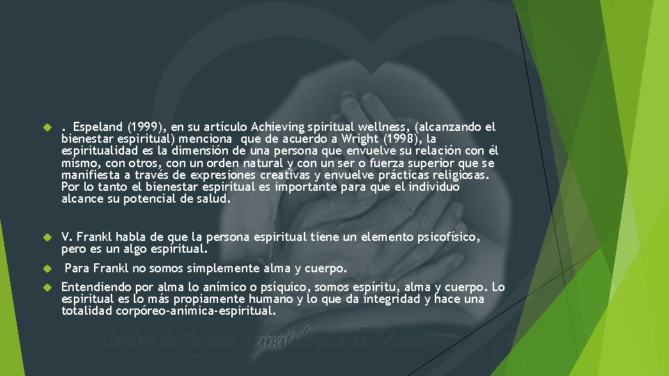  . Espeland (1999), en su artículo Achieving spiritual wellness, (alcanzando el bienestar espiritual)