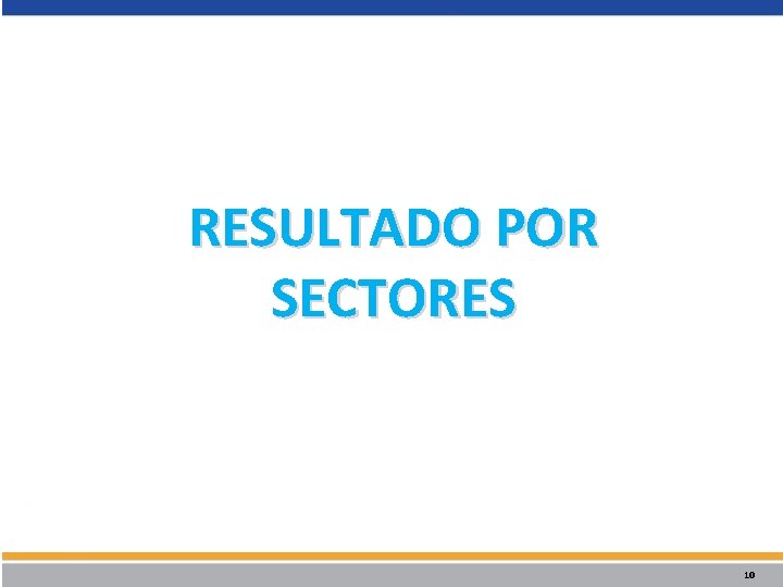 RESULTADO POR SECTORES 10 