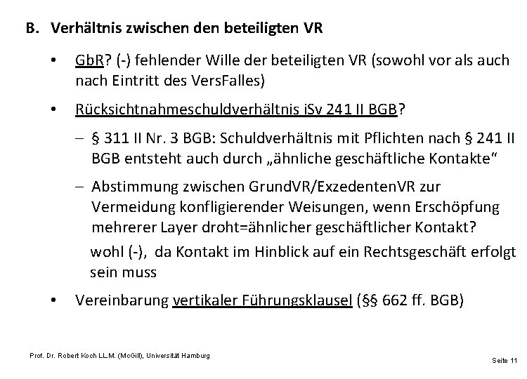 B. Verhältnis zwischen den beteiligten VR • Gb. R? (-) fehlender Wille der beteiligten