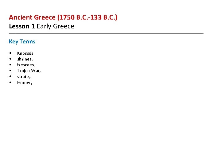 Ancient Greece (1750 B. C. -133 B. C. ) Lesson 1 Early Greece Key