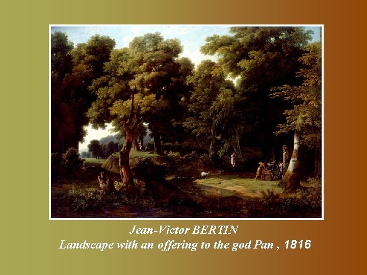 Jean-Victor BERTIN Landscape with an offering to the god Pan , 1816 