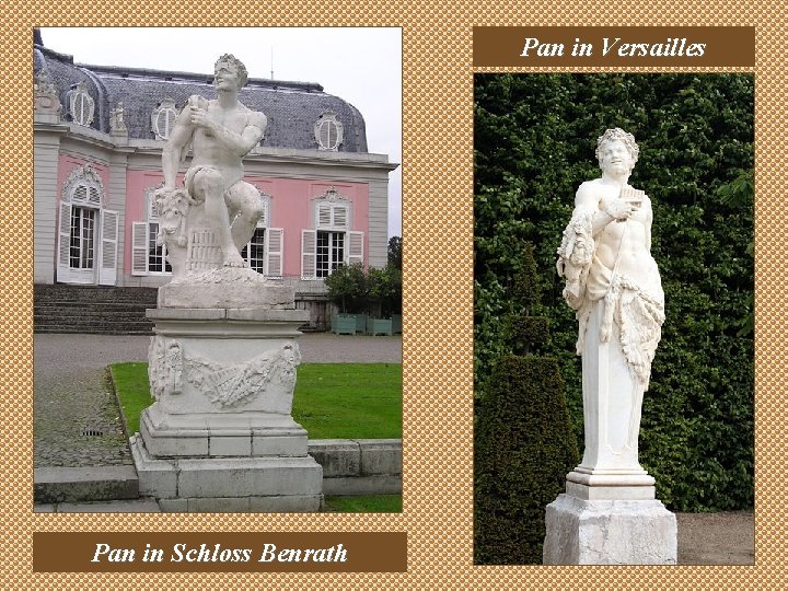 Pan in Versailles Pan in Schloss Benrath 