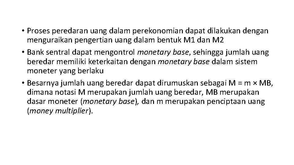  • Proses peredaran uang dalam perekonomian dapat dilakukan dengan menguraikan pengertian uang dalam