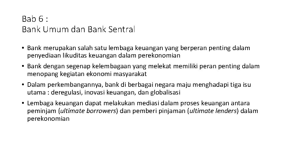 Bab 6 : Bank Umum dan Bank Sentral • Bank merupakan salah satu lembaga