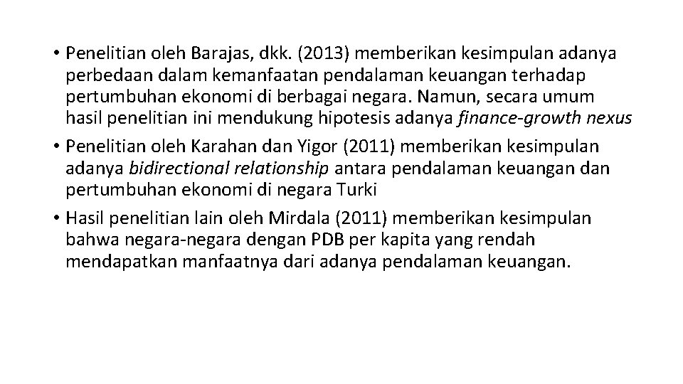  • Penelitian oleh Barajas, dkk. (2013) memberikan kesimpulan adanya perbedaan dalam kemanfaatan pendalaman