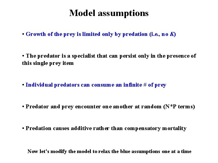 Model assumptions • Growth of the prey is limited only by predation (i. e.