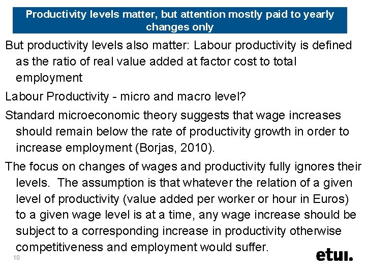 Productivity levels matter, but attention mostly paid to yearly changes only But productivity levels