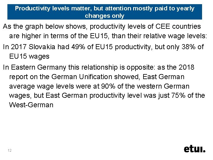 Productivity levels matter, but attention mostly paid to yearly changes only As the graph