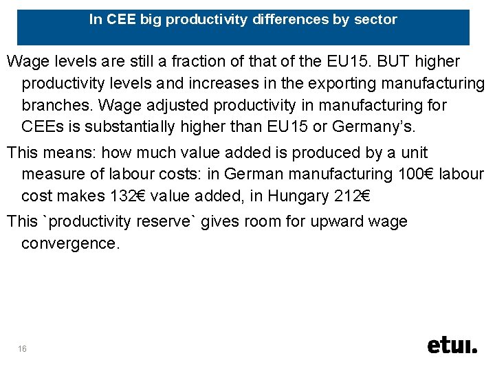 In CEE big productivity differences by sector Wage levels are still a fraction of