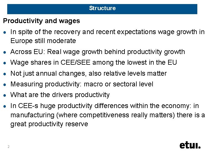 Structure Productivity and wages ● In spite of the recovery and recent expectations wage