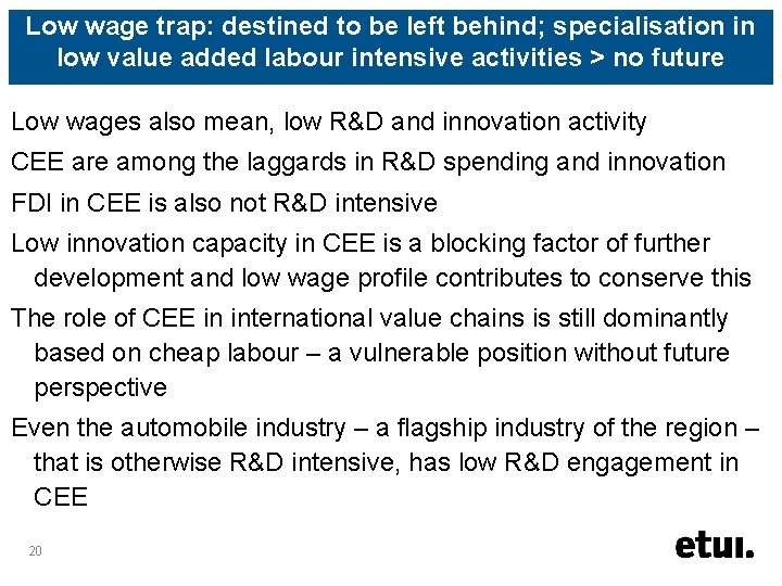 Low wage trap: destined to be left behind; specialisation in low value added labour