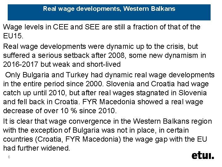 Real wage developments, Western Balkans Wage levels in CEE and SEE are still a
