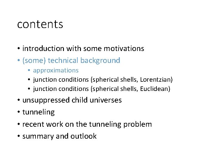 contents • introduction with some motivations • (some) technical background • approximations • junction