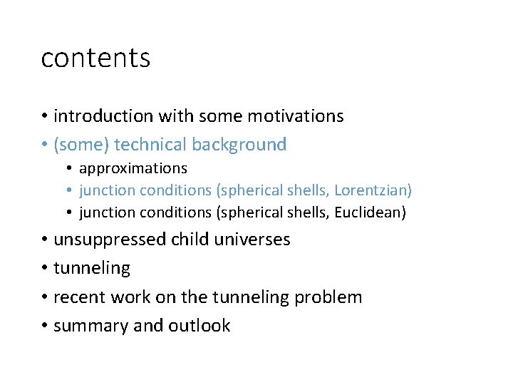 contents • introduction with some motivations • (some) technical background • approximations • junction