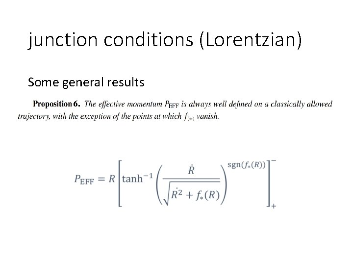 junction conditions (Lorentzian) Some general results 6. 