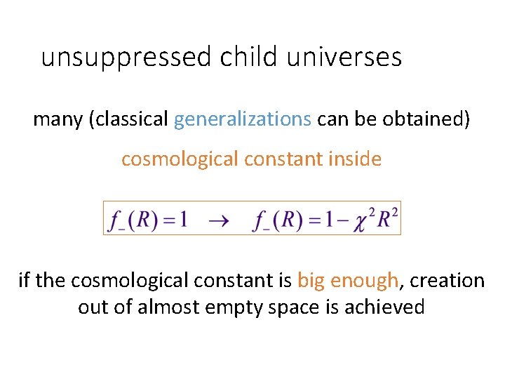 unsuppressed child universes many (classical generalizations can be obtained) cosmological constant inside if the