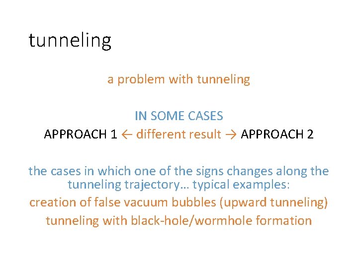 tunneling a problem with tunneling IN SOME CASES APPROACH 1 ← different result →