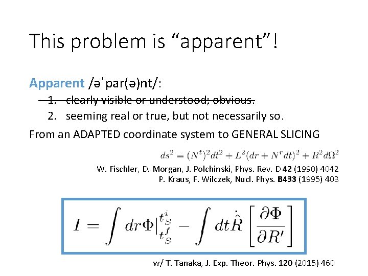 This problem is “apparent”! Apparent /əˈpar(ə)nt/: 1. clearly visible or understood; obvious. 2. seeming