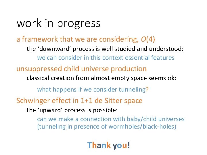 work in progress a framework that we are considering, O(4) the ‘downward’ process is