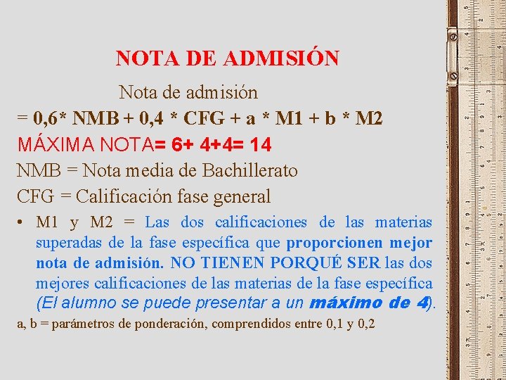 NOTA DE ADMISIÓN Nota de admisión = 0, 6* NMB + 0, 4 *