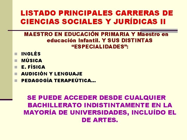 LISTADO PRINCIPALES CARRERAS DE CIENCIAS SOCIALES Y JURÍDICAS II MAESTRO EN EDUCACIÓN PRIMARIA Y