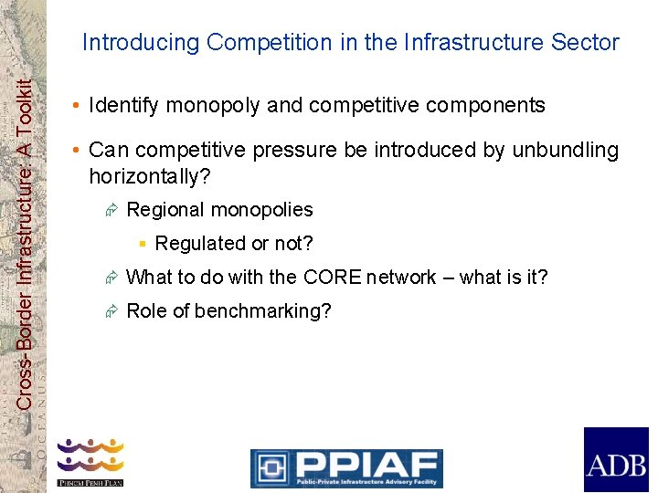 Cross-Border Infrastructure: A Toolkit Introducing Competition in the Infrastructure Sector • Identify monopoly and